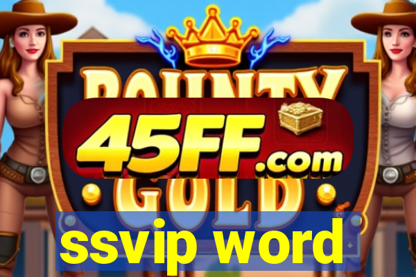 ssvip word